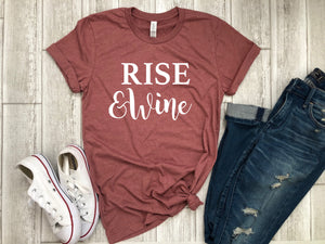 wine lover tee- wine tasting t-shirt -cute women's tee - rise and wine tee - Birthday Shirts for Women - gift for her- women's wine shirt-