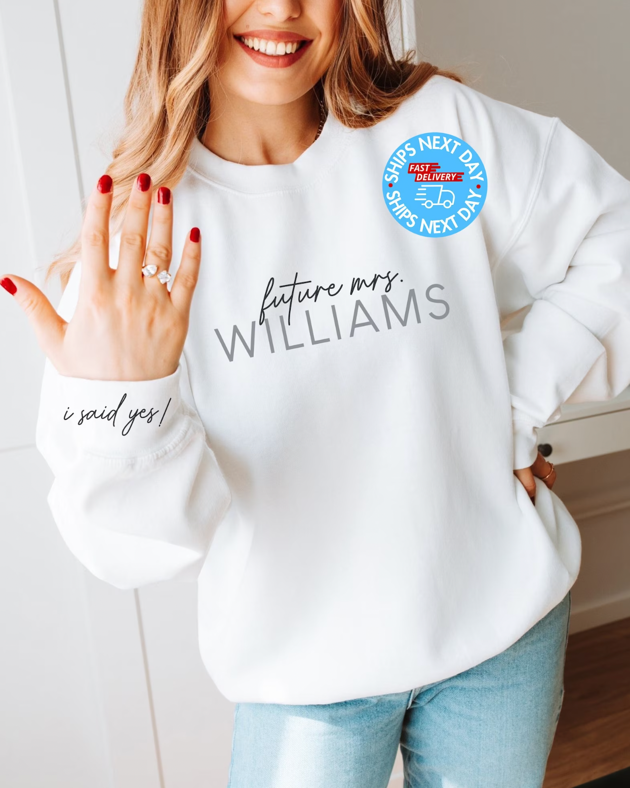 Customized "I Said Yes!" Sweatshirt