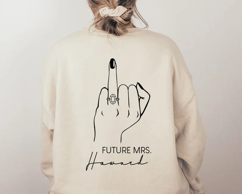 Future Mrs. Custom Ring Finger Sweatshirt - Up2ournecksinfabric