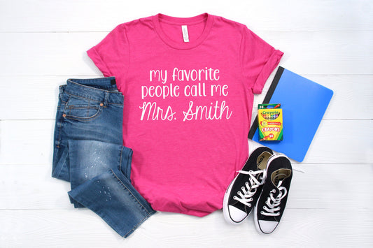 custom shirt teacher, custom teacher shirt, my favorite people call me teacher, teacher tshirt, 1st day of school shirt, teacher shirt