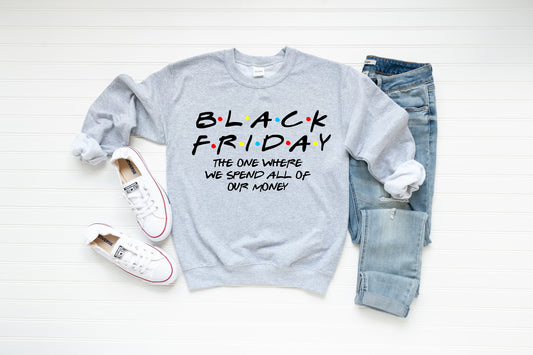 The One Where We Spend All Our Money Black Friday Shirt - Up2ournecksinfabric