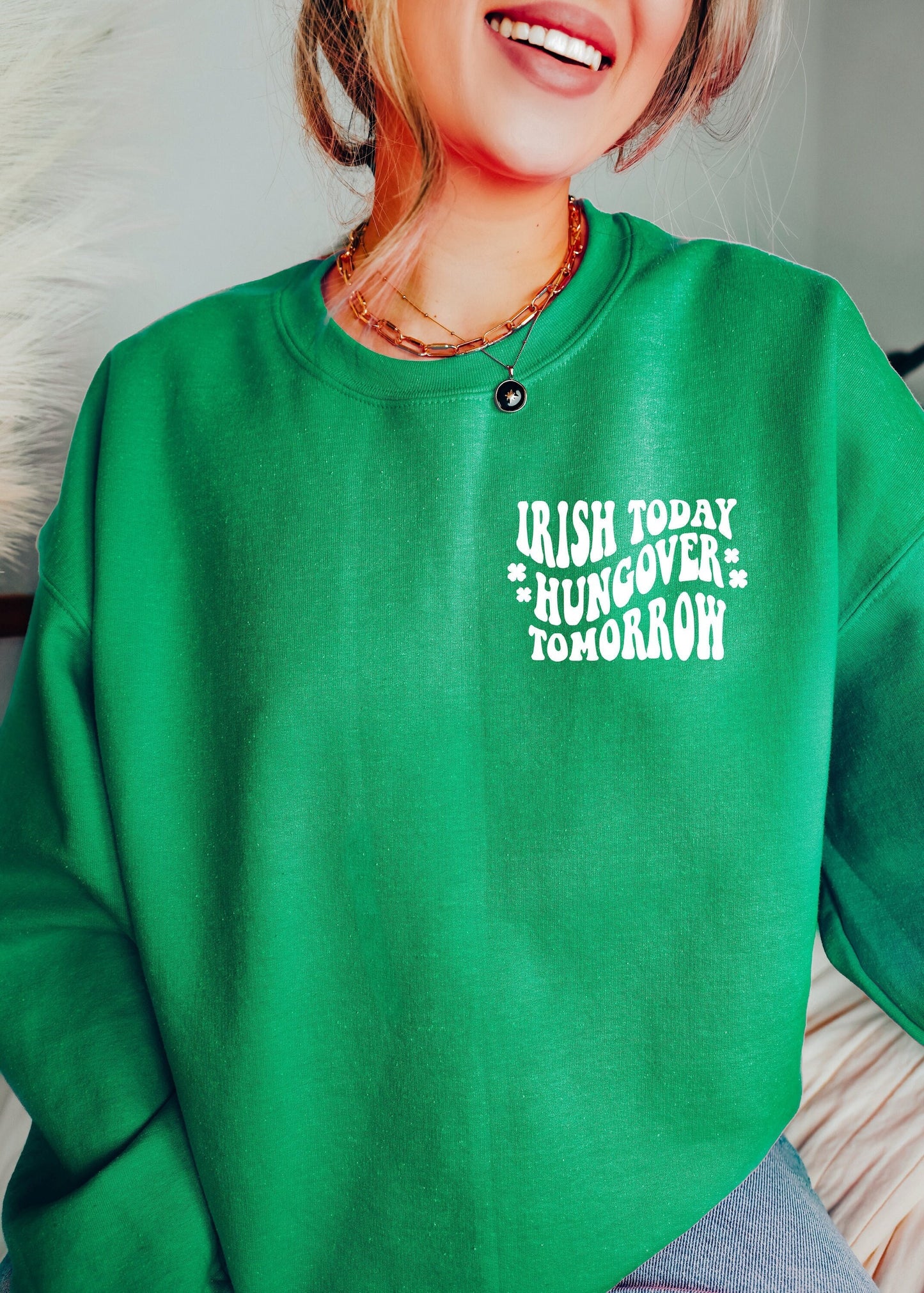 Irish Today Hungover Tomorrow, Women's St Pattys Day Sweatshirt, St Paddys Day Outfit, Womens Lucky Sweatshirt, St Patricks Day Sweatshirt - Up2ournecksinfabric