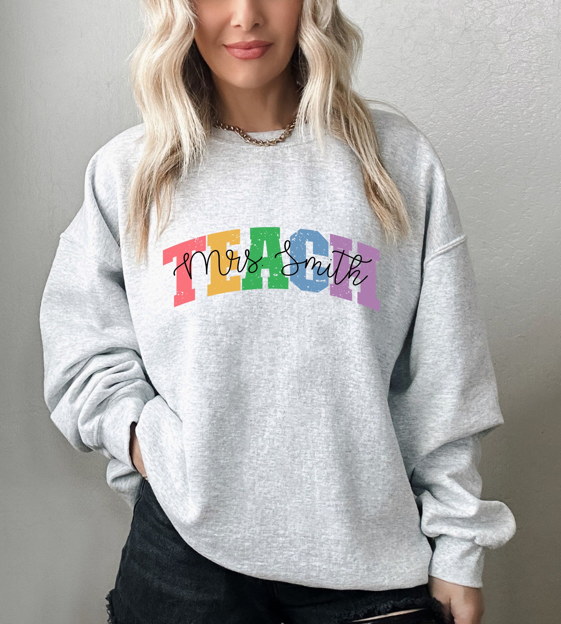 Custom Teach Sweatshirt, Personalized Teacher Sweater, Teacher Gift, Gift For Teacher, Thank You Teacher, Teacher Appreciation