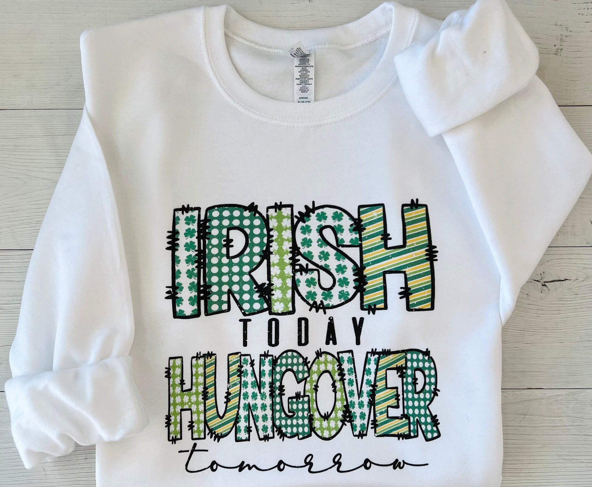 Irish Today Hungover Tomorrow, St Patricks's Day Sweatshirt, Funny Irish Clothes, St Paddy's Day Unisex Crewneck, Bar hopping, Irish Sweater - Up2ournecksinfabric