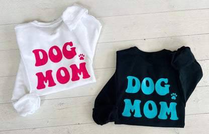 Dog Mom Sweatshirt - Up2ournecksinfabric