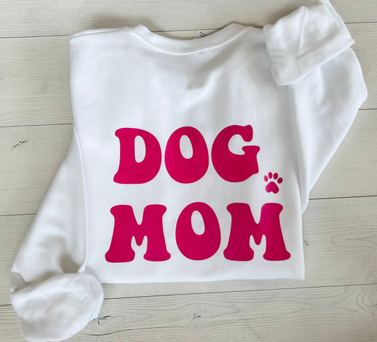 Dog Mom Sweatshirt - Up2ournecksinfabric