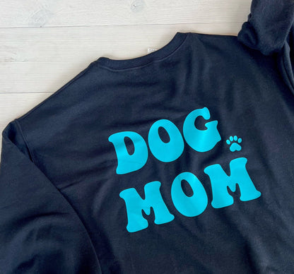 Dog Mom Sweatshirt - Up2ournecksinfabric