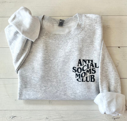 Anti Social Moms Club Sweatshirt - Up2ournecksinfabric