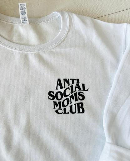 Anti Social Moms Club Sweatshirt - Up2ournecksinfabric