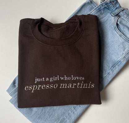 Just A Girl Who Loves Espresso Martinis Embroidered Sweatshirt - Up2ournecksinfabric