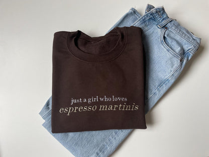 Just A Girl Who Loves Espresso Martinis Embroidered Sweatshirt - Up2ournecksinfabric