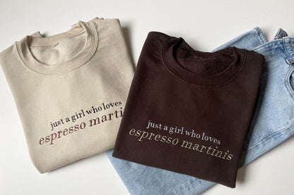 Just A Girl Who Loves Espresso Martinis Embroidered Sweatshirt - Up2ournecksinfabric