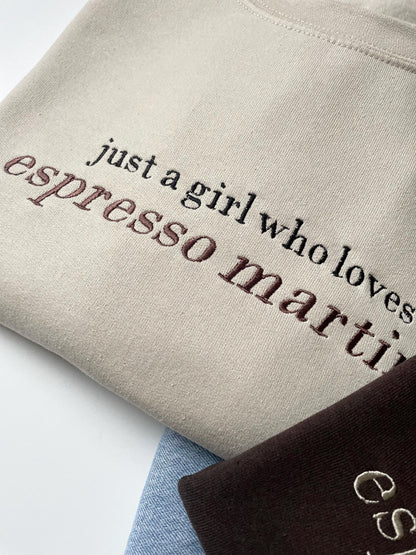 Just A Girl Who Loves Espresso Martinis Embroidered Sweatshirt - Up2ournecksinfabric