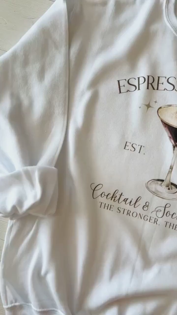 Espresso Martini Crewneck, Cocktail & Social Club Sweatshirt, the stronger the better, Coffee Lover tops, Tini Time, Social Club, Drinks