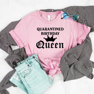 Quarantined Birthday Queen Shirt