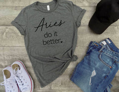 Aries do it better shirt - Aries zodiac sign shirt - Aries sign shirt - Aries birthday gift - gift idea -  gift for Aries