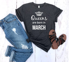 queens are born in March shirt, March birthday shirt,  March gift, gift idea birthday gift, personalized gift, gift for her