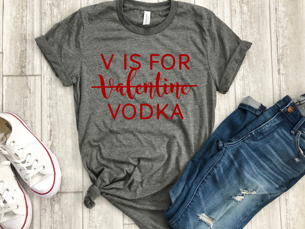 V is for valentine vodka shirt - anti valentine tee - valentines day shirt - single for valentines day - funny anti valentine tee