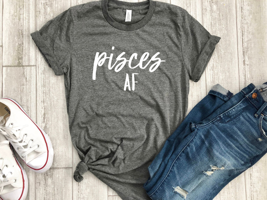 pisces AF shirt, pisces astrological sign shirt, pisces sign shirt, pisces birthday gift, gift idea, birthday gift, personalized gift