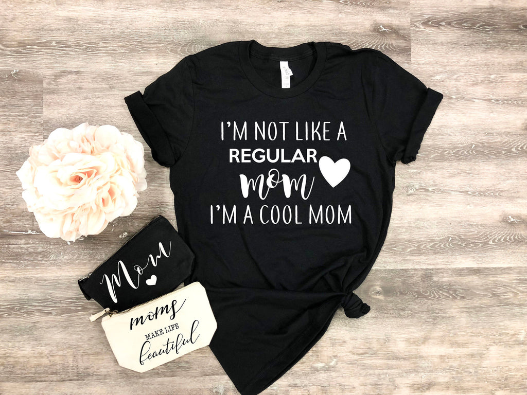 Im not like a regular mom im a cool mom, cool mom shirt, Mother's day gift set , Mother's day shirt, Mom shirt, Mothers day tee, mom shirt