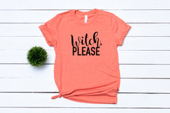 halloween shirt - witch please -  witch shirt halloween costume women -  funny halloween shirt -  halloween -  halloween t shirt