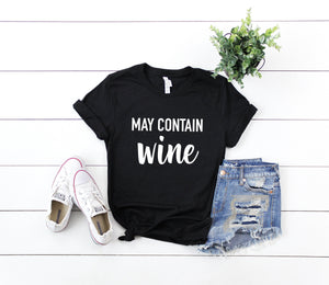 funny wine tee - may contain wine - rise and wine tee - Funny Womens Tee  - Birthday Shirts for Women - gift for her- womens wine shirt