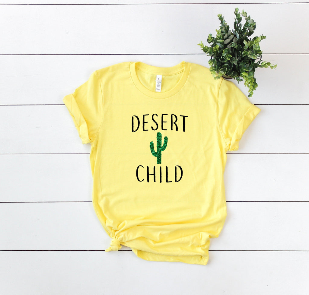 cactus shirt - desert child  - cactus tee -  desert shirts - cute women's shirt - desert vibes - desert tees- vacay - vacay mode - coachella