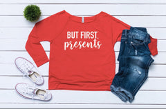 Ugly sweater, funny sweater, but first presents, Women's Christmas outfit, Women's holiday top, Cute Christmas top, Women's xmas shirt