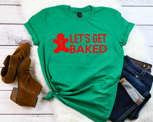 lets get baked tee, funny holiday shirt, Christmas party shirt,Cute Women's Christmas shirt,Women's Christmas top,Xmas shirt,Holiday t-shirt