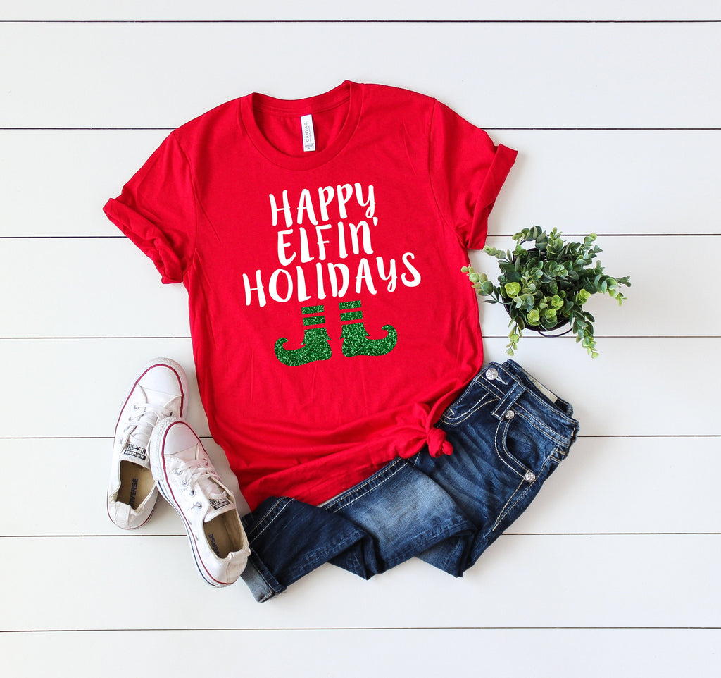 Happy Elfin Holidays,Funny Christmas t-shirt, Elf shirt, Women's holiday shirt, Xmas outfit,Women's Christmas shirt,Cute Christmas shirt,