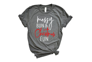 Christmas fun shirt, Messy bun life, Womens Christmas Shirt, Messy bun and Christmas fun, Christmas Party Shirt,Holiday Top