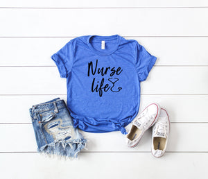 Nurse life t-shirt, gift for nurse, cute nurse tee, nurse graduation gift, gift for nurse graduate, nurse shirt, nurse appreciation,