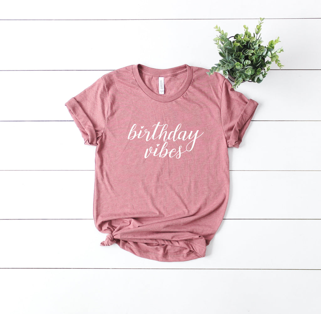birthday vibes shirt - birthday girl shirt - womens birthday shirt - birthday party shirt - birthday shirt - birthday gift - b-day gift