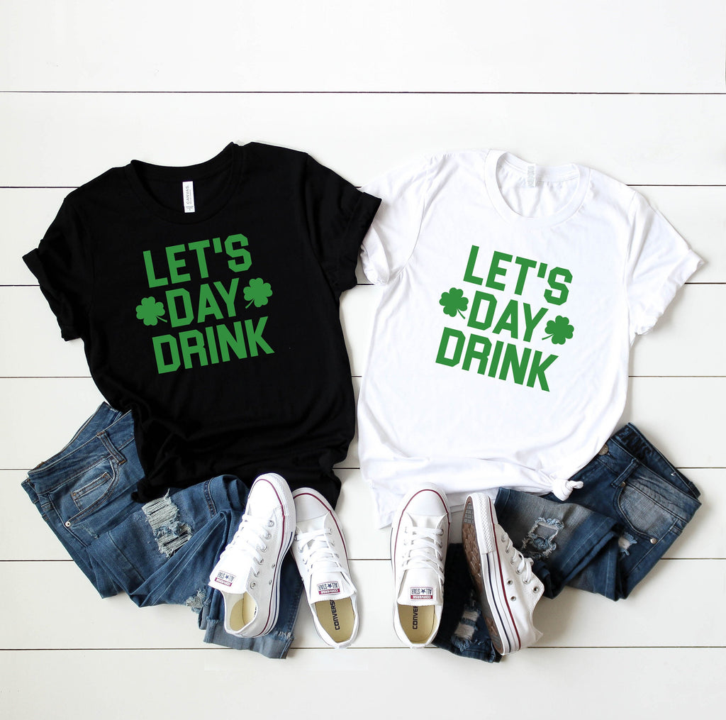 Couple Drinking shirt - Lets day drink shirt - St Patrick's day shirt -  St Patty's day shirt women - Matching St Patty Day shirts