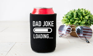 dad joke loading, funny fathers day gift, fathers day can cooler, can cooler for fathers day, funny fathers day gift, funny gift for dad