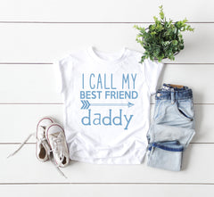 I call my best friend daddy, outfit for family photos, daddy is my best friend, fathers day gift from toddler, daddy has my heart