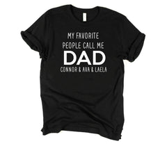 Personalized fathers day gift, Birthday gift for dad, My favorite people call me dad, fathers day gift from kids, custom dad t-shirt