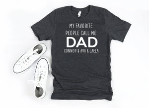 Personalized fathers day gift, Birthday gift for dad, My favorite people call me dad, fathers day gift from kids, custom dad t-shirt