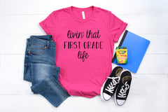 livin that first grade life shirt, 1st day of school shirt teacher, 1st day of school shirt teacher, teacher shirt, shirt for teacher